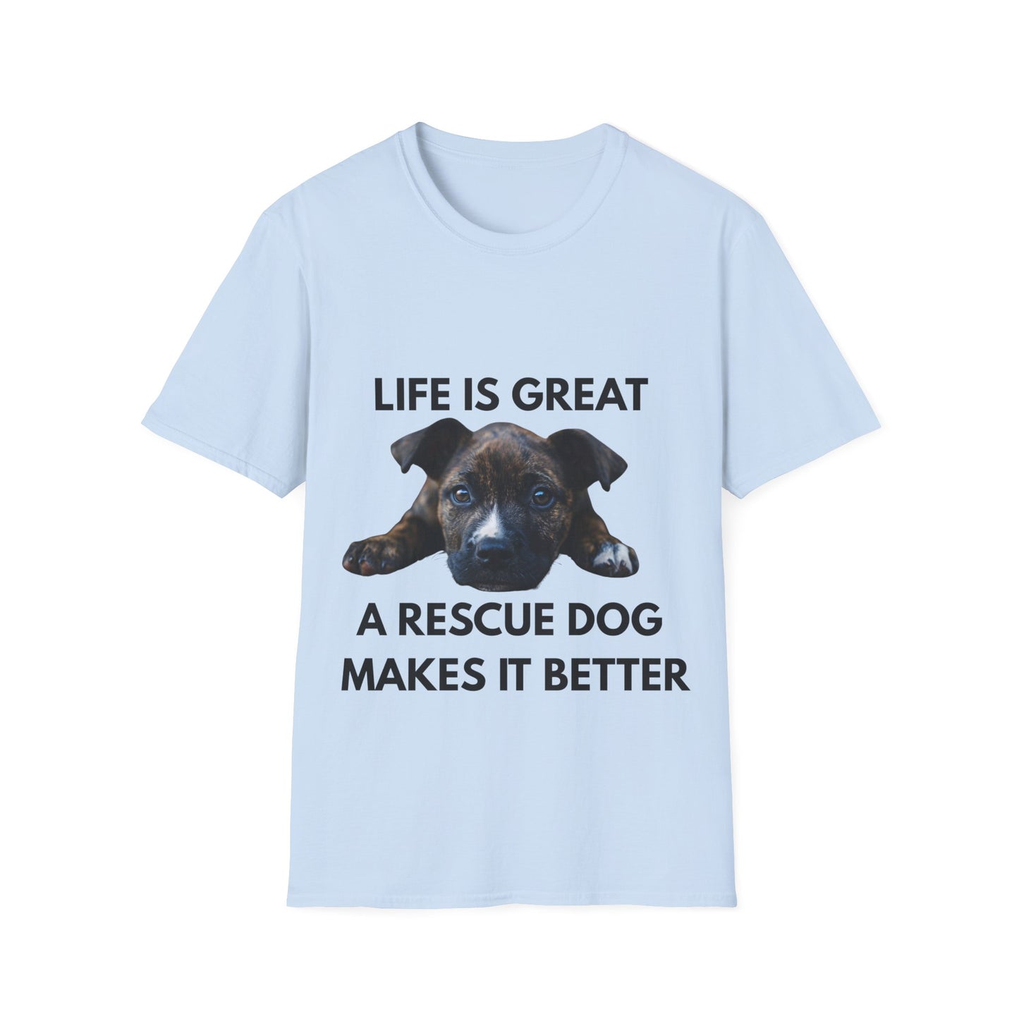 Rescue Dog T-Shirt – "Life Is Great, A Rescue Dog Makes It Better"