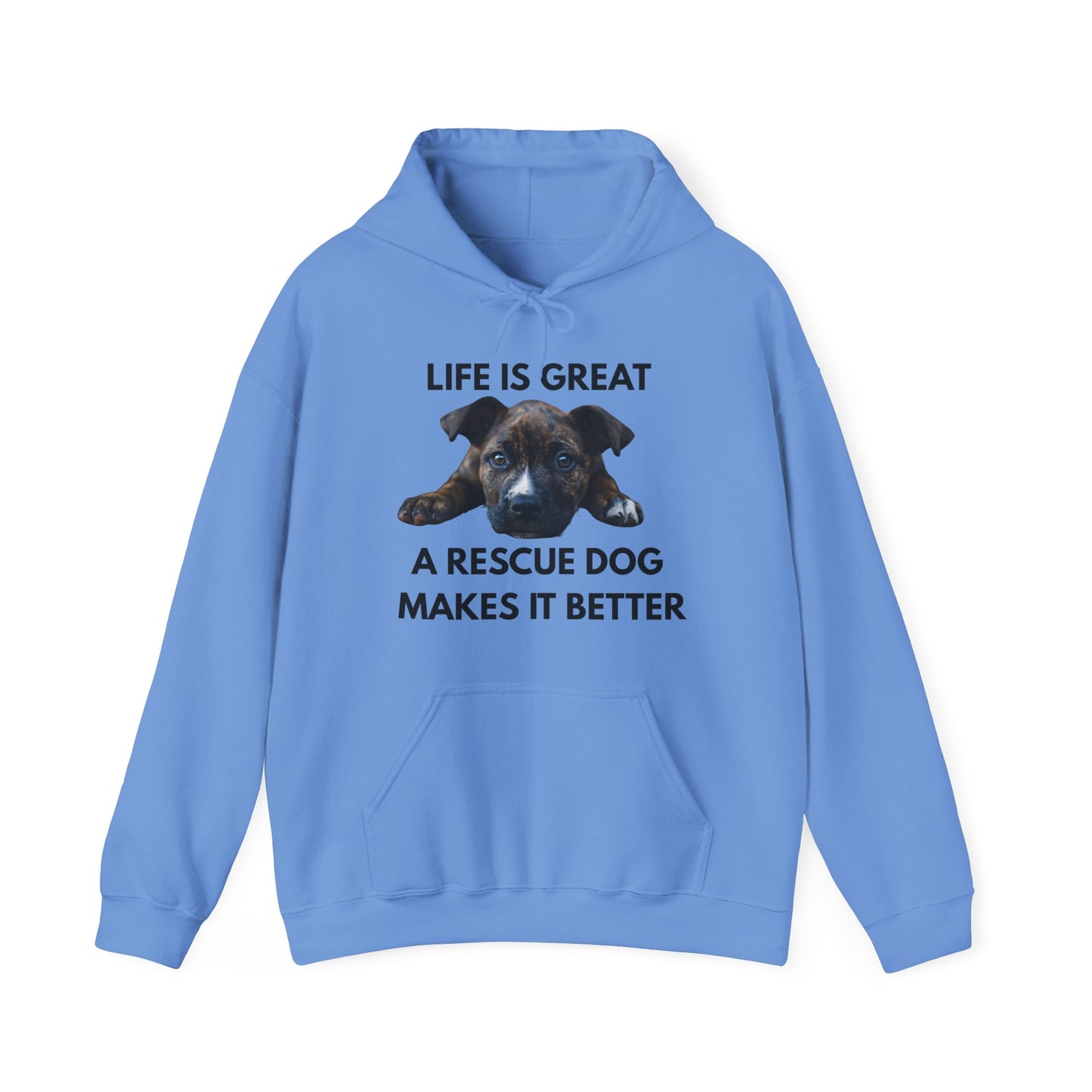 Rescue Dog Hoodie — "Life Is Great, A Rescue Dog Makes It Better" Pullover