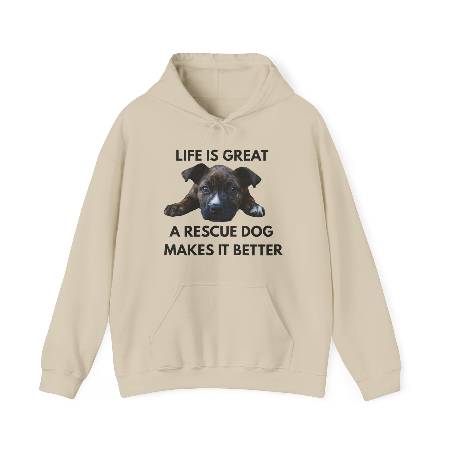 Rescue Dog Hoodie — "Life Is Great, A Rescue Dog Makes It Better" Pullover
