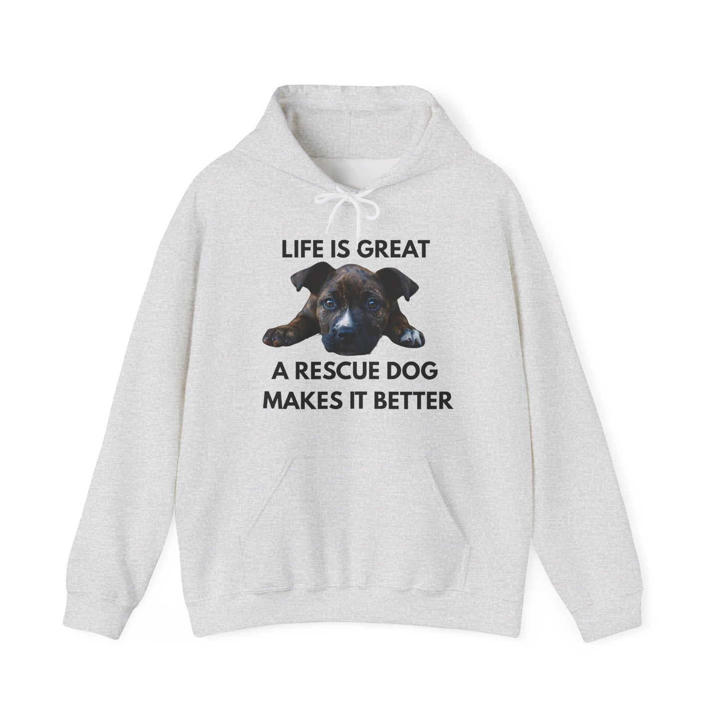 Rescue Dog Hoodie — "Life Is Great, A Rescue Dog Makes It Better" Pullover