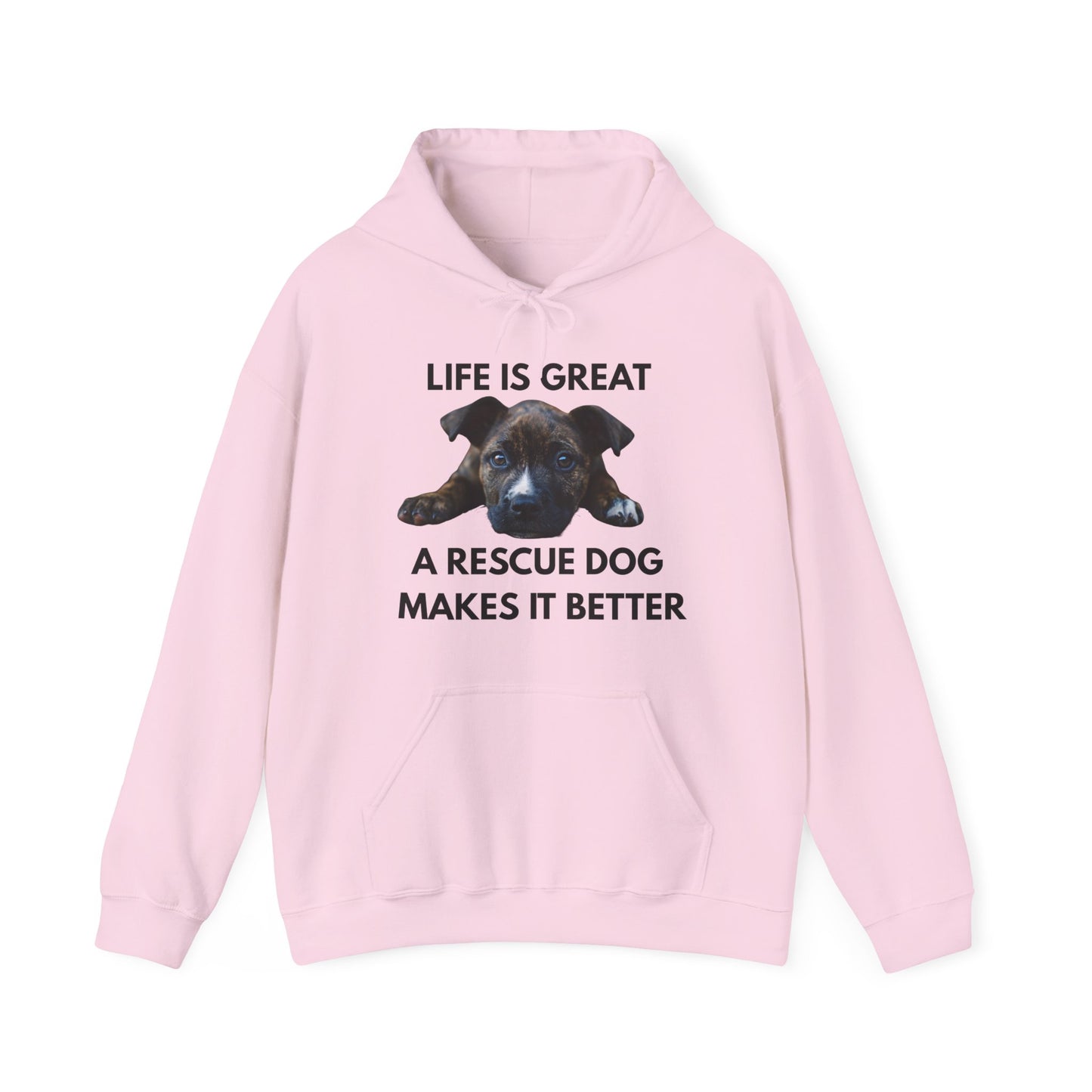 Rescue Dog Hoodie — "Life Is Great, A Rescue Dog Makes It Better" Pullover