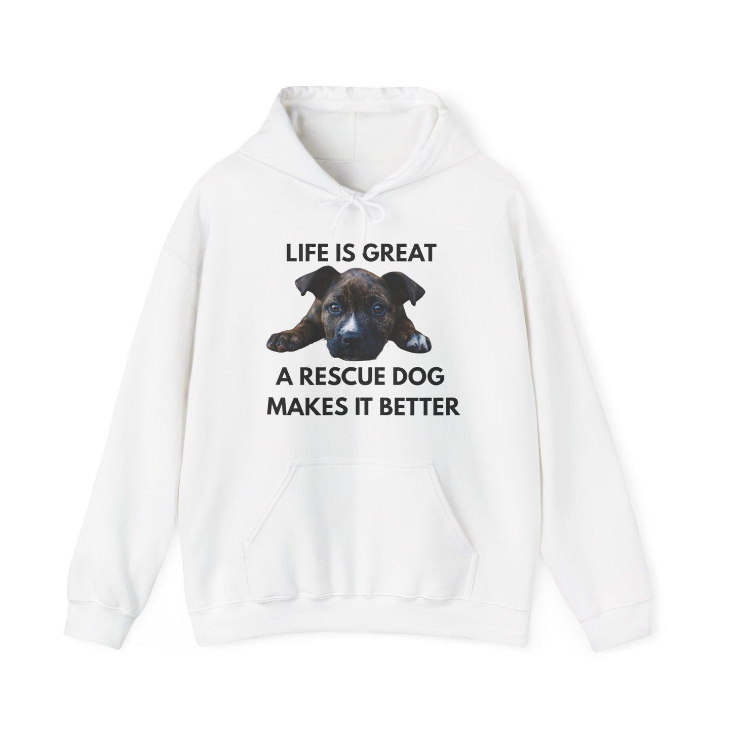 Rescue Dog Hoodie — "Life Is Great, A Rescue Dog Makes It Better" Pullover