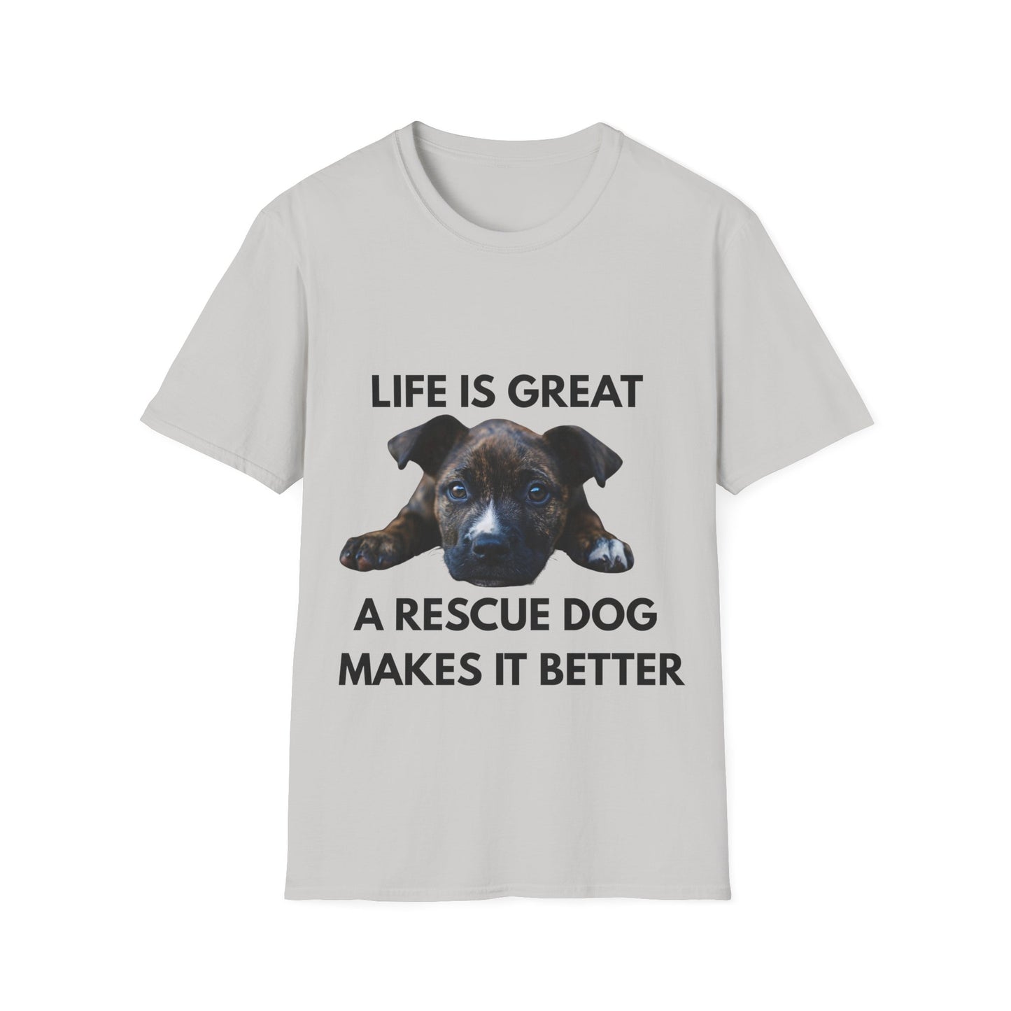 Rescue Dog T-Shirt – "Life Is Great, A Rescue Dog Makes It Better"
