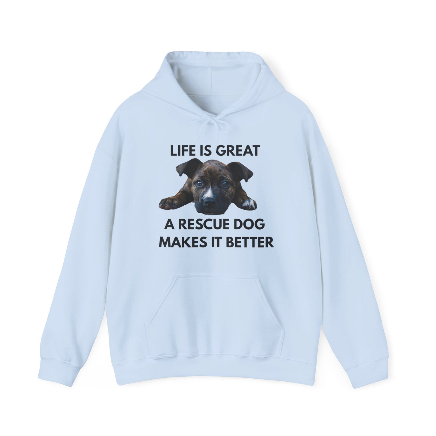 Rescue Dog Hoodie — "Life Is Great, A Rescue Dog Makes It Better" Pullover