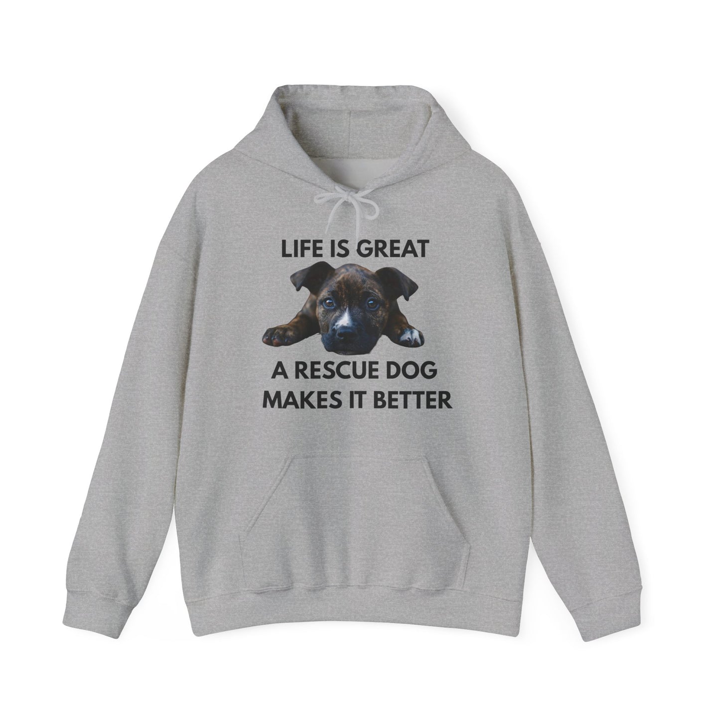 Rescue Dog Hoodie — "Life Is Great, A Rescue Dog Makes It Better" Pullover