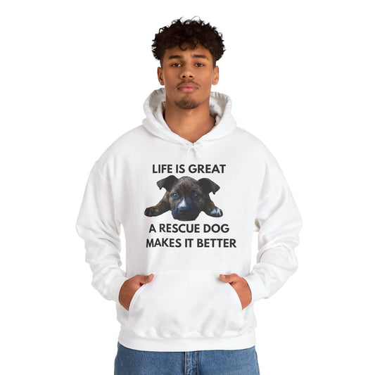 Rescue Dog Hoodie — "Life Is Great, A Rescue Dog Makes It Better" Pullover